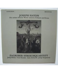 Joseph Haydn (1732-1809) • Die sieben letzten Worte des Erlösers am Kreuz LP • Zagreber Streichquartett