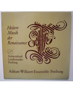 Adrian-Willaert-Ensemble Freiburg - Heitere Musik der Renaissance LP