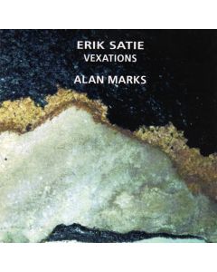 Erik Satie (1866-1925) • Vexations CD • Alan Marks
