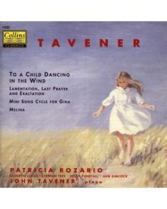 John Tavener (1944-2013) • To a Child dancing in the Wind CD