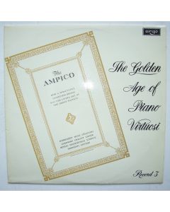 The Golden Age of Piano Virtuosi • The Ampico LP