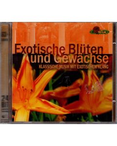 Exotische Blüten und Gewächse CD