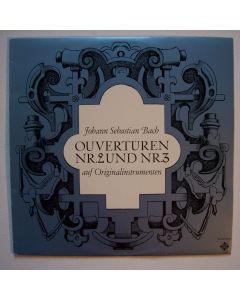 Bach (1685-1750) • Ouvertüren Nr. 2 und Nr. 3 auf Originalinstrumenten LP