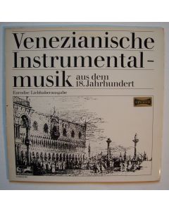 Venezianische Instrumentalmusik aus dem 18. Jahrhundert LP