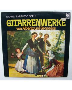 Manuel Barrueco spielt Gitarrenwerke von Albéniz und Granados LP