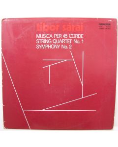 Tibor Sárai (1919-1995) • Musica per 45 corde - String Quartet No. 1 - Symphony No. 2 LP