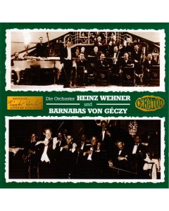 Die Orchester Heinz Wehner und Barnabas von Géczy CD