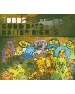 Tubbs -  Good Days, Better Nights CD