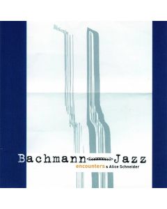 Encounters & Alice Schneider - Bachmann Jazz CD