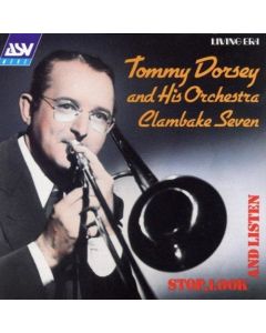 Tommy Dorsey and His Orchestra Clambake Seven - Stop, Look and Listen CD
