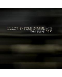 Electro Punk Zombie • That sucks 2 CDs