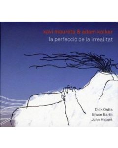 Xavi Maureta & Adam Kolker - La Perfecció de la Irrealitat CD