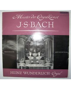Johann Sebastian Bach (1685-1750) • Meister der Orgelkunst LP • Heinz Wunderlich