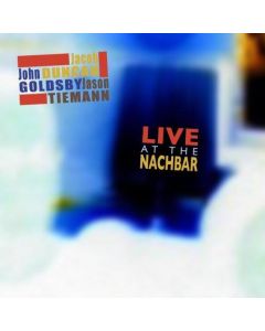 Jacob Duncan, John Goldsby, Jason Tiemann - Live at the Nachbar CD