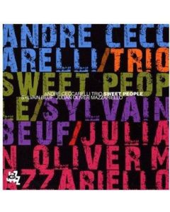 Andre Ceccarelli Trio • Sweet People CD