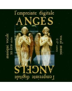 Anges • Musique Vocale XII-XVIIe Siècles CD