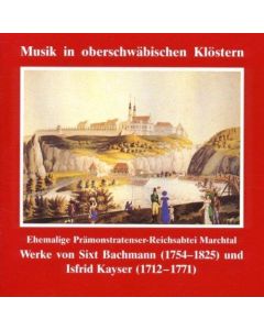 Werke von Sixt Bachmann und Isfrid Kayser CD