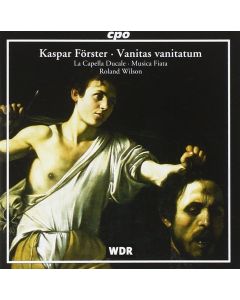 Kaspar Förster (1616-1673) • Vanitas vanitatum CD