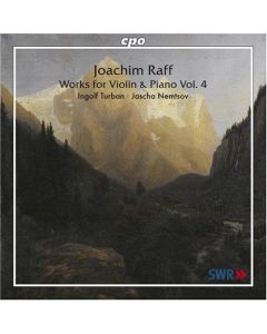 Joseph Joachim Raff (1822-1882) • Works for Violin & Piano Vol. 4 CD