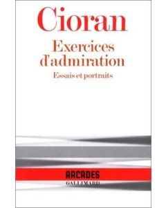 Émile Cioran • Exercices d'admiration