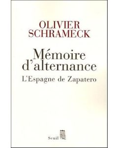 Olivier Schrameck • Mémoire d'alternance: L'Espagne de Zapatero