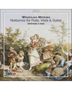 Wenzeslaus Matiegka (1773-1830) • Notturnos for Flute, Viola & Guitar CD