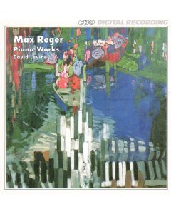 Max Reger (1873-1916) • Piano Works CD