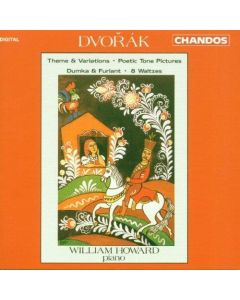 Antonin Dvorak (1841-1904) • Piano Music CD • William Howard