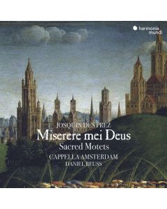 Josquin Desprez (1440-1521) - Miserere mei Deus - Trauermotetten & Klagen CD
