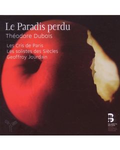 Theodore Dubois (1837-1924) - Le Paradis perdu (Oratorium in 4 Teilen) CD