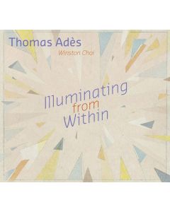 Thomas Ades - Klavierwerke "Illuminating from Within" CD