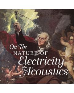 On the Nature of Electricity & Acoustics CD