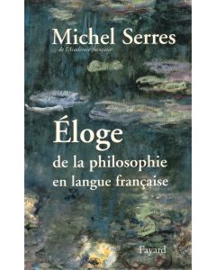 Michel Serres • Éloge de la philosophie en langue française