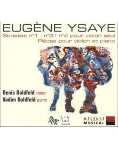 Eugène Ysaye (1858-1931) • Sonates pour violon seul CD • Denis Goldfeld