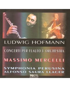 Massimo Mercelli: Ludwig Hofmann (1738-1793) • Concerti per flauto e orchestra CD