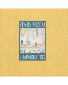 Rhapsodija Trio • Stare Mesto CD