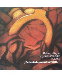 Richard Wagner (1813-1883) • Schmiede, mein Hammer LP