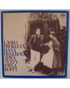 Hana Hegerová & Lásko Prokletá • Zpívá Texty Pavla Kopty LP