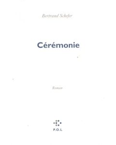 Bertrand Schefer • Cérémonie
