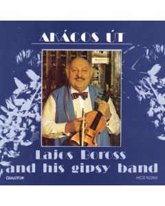 Lajos Boross and his Gipsy Band • Akácos út CD