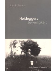 Romolo Perrotta • Heideggers Jeweiligkeit
