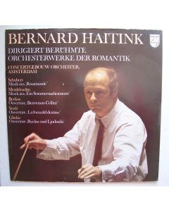 Bernard Haitink dirigiert berühmte Orchesterwerke der Romantik LP