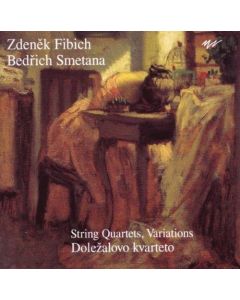 Zdenek Fibich (1850-1900) & Bedrich Smetana (1824-1884) • String Quartets, Variations CD