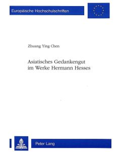 Zhuang Ying Chen • Asiatisches Gedankengut im Werke Hermann Hesses