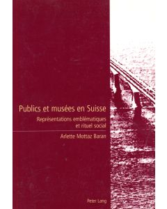 Arlette Mottaz Baran • Publics et musées en Suisse