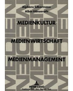 Silbermann & Hänseroth • Medienkultur, Medienwirtschaft, Medienmanagement