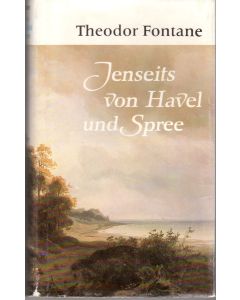 Theodor Fontane • Jenseits von Havel und Spree