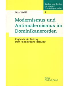 Otto Weiß • Modernismus und Antimodernismus im Dominikanerorden