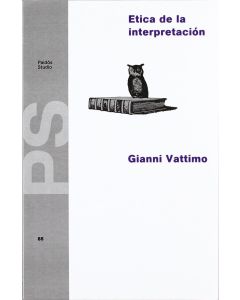 Gianni Vattimo • Ética de la interpretación