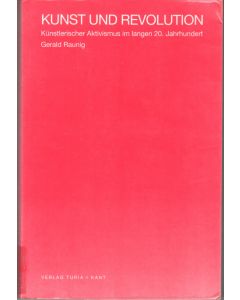 Gerald Raunig • Kunst und Revolution
